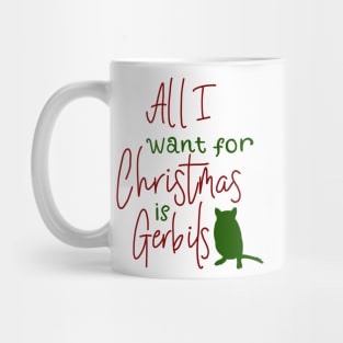 All I want for Christmas is gerbils Mug